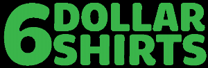 6 Dollar Shirts