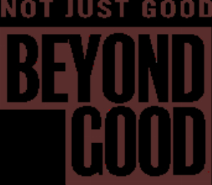 Beyond Good