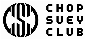 CHOP SUEY CLUB