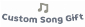 Custom Song Gift