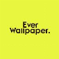 Ever Wallpaper
