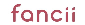 Fancii