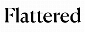 Flattered
