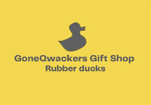 GoneQwackers Rubber Duck Gift Shop
