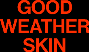 Good Weather Skin