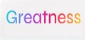 Greatness B