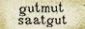 gutmut saatgut