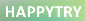 HAPPYTRY