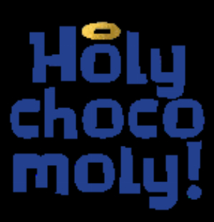 Holy Chocomoly
