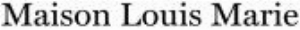 Maison Louis Marie