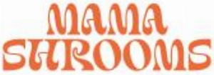 Mama shrooms