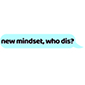 newmindsetwhodis