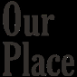 Our Place Our Place
