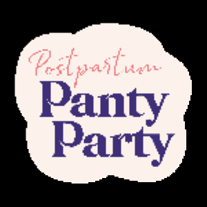 Postpartum Panty Party