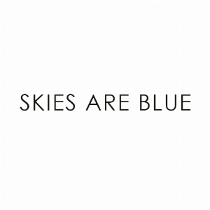 Skies Are Blue