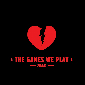 The Games We Play