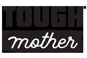 Tough Mother