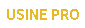 USINE PRO